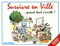 Survivre en Ville... quand tout s'arrête !