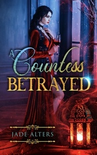  Jade Alters - A Countess Betrayed - Secrets of Storyville, #1.