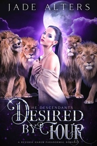  Jade Alters - Desired By Four: A Reverse Harem Paranormal Romance - The Descendants, #1.