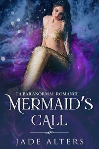  Jade Alters - Mermaid's Call: A Paranormal Romance - Reapers of Crescent City, #4.