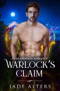  Jade Alters - Warlock's Claim: A Paranormal Romance - Reapers of Crescent City, #5.