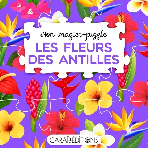 Jade Amory - Les fleurs des Antilles.