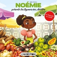 Jade Amory - Noémie  : Noémie présente les légumes des Antilles.