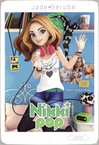 Jade Bérubé - Nikki Pop Tome 1 : Le rêve d'Emily.