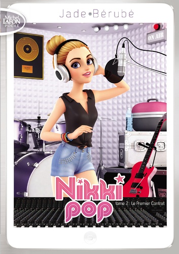Jade Bérubé - Nikki Pop Tome 2 : Le Premier Contrat.