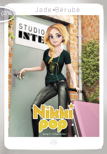 Jade Bérubé - Nikki Pop Tome 5 : A StarAcAdo !.