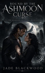 Bound by the Ashmoon Curse