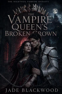 The Vampire Queen’s Broken Crown