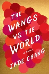 Jade Chang - The Wangs Vs. The World.