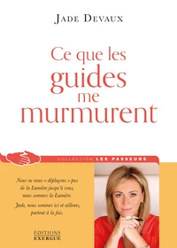 Ce que les guides me murmurent