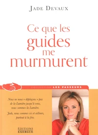 Ce que les guides me murmurent