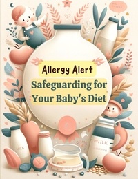  Jade Garcia - Allergy Alert: Safeguarding Your Baby's Diet - Baby food, #7.