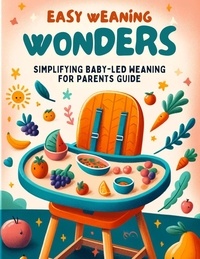  Jade Garcia - Easy Weaning Wonders- Simplifying Baby-Led Weaning for Parents Guide - Baby food, #4.