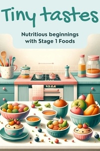  Jade Garcia - Tiny Tastes Nutritious Beginnings with Stage 1 Foods - Baby food, #1.