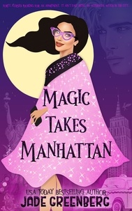  Jade Greenberg - Magic Takes Manhattan: A Paranormal Women's Fiction Comedy.
