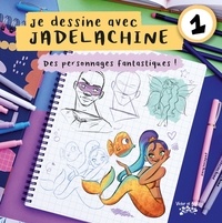Jade Lachine - Je dessine avec JADE LACHINE Vol.1.