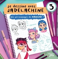 Jade Lachine - Je dessine avec JADE LACHINE Vol.3.