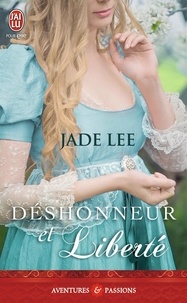 Jade Lee - Déshonneur et liberté.