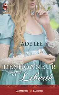 Jade Lee - Déshonneur et liberté.
