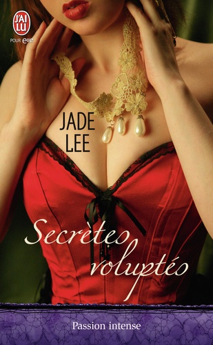 Jade Lee - Secrètes voluptés.
