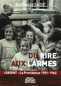 Du rire aux larmes - lorient - la providence 1951-1962