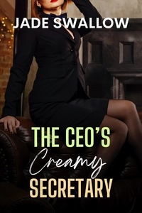  Jade Swallow - The CEO's Creamy Secretary.