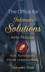 The Office of Intimate Solutions - Akte Natalie