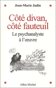 Cote Divan, Cote Fauteuil. Le Psychanalyste A L'Oeuvre