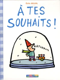 A tes souhaits !