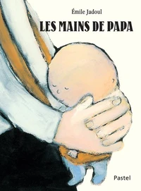 Les mains de papa