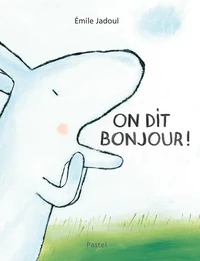 On dit bonjour !