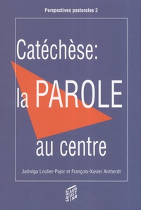 Catéchèse : La parole au centre - Les méthodes actuelles lui ménagent-elles assez despace? (pour les enfants de 7 à 12ans).pdf