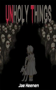 Unholy Things