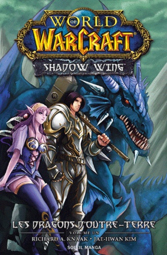 Jae-Hwan Kim et Richard A. Knaak - Work of Warcraft shadow wing Tome 1 : Les dragons d'Outre-terre.