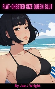 Flat-Chested Size Queen Slut