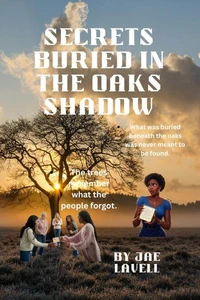 Secrets Buried in the Oak’s Shadow