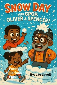 Snow Day with Gpop, Oliver &amp; Spencer