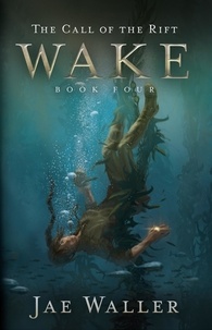 Jae Waller - The Call of the Rift: Wake.