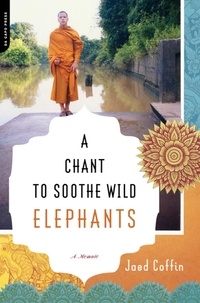 Jaed Coffin - A Chant to Soothe Wild Elephants.