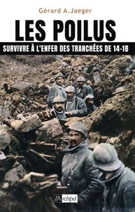 Les poilus : Survivre à l'enfer des tranchées de 14-18