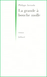 La grande à bouche molle