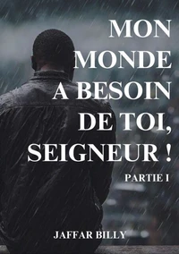 Mon Monde A Besoin De Toi, Seigneur !