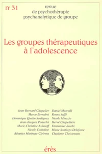 Revue De Psychotherapie Psychanalytique De Groupe N°31 : Les Groupes Therapeutiques A L'Adolescence