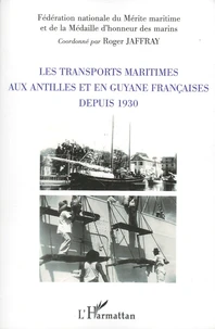 Les transports maritimes aux Antilles et en Guyane françaises depuis 1930
