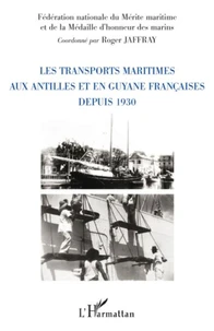 Les transports maritimes aux Antilles et en Guyane francaises depuis 1930