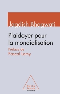 Jagdish Bhagwati - Plaidoyer pour la mondialisation.