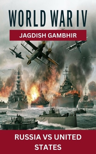  Jagdish Gambhir - World War IV.