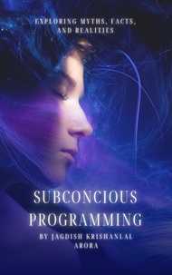  Jagdish Krishanlal Arora - Subconcious Programming.