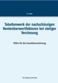 Tabellenwerk der nachschüssigen Rentenbarwertfaktoren bei stetiger Verzinsung