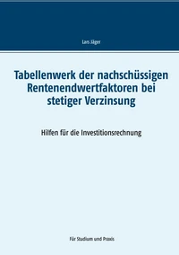 Tabellenwerk der nachschüssigen Rentenendwertfaktoren bei stetiger Verzinsung